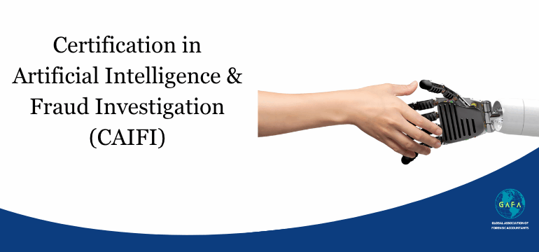Certification in Artificial Intelligence and Fraud Investigation (CAIFI)
