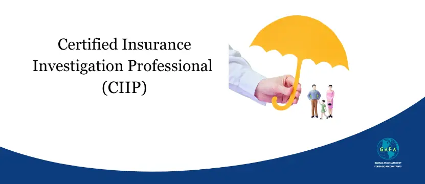 Certified Insurance Investigation Professional (CIIP) Certified Insurance Investigation Professional (CIIP)